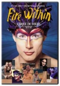 Cirque du Soleil: Fire Within - трейлер и описание.