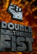 Double the Fist  (сериал 2004 - ...) - трейлер и описание.
