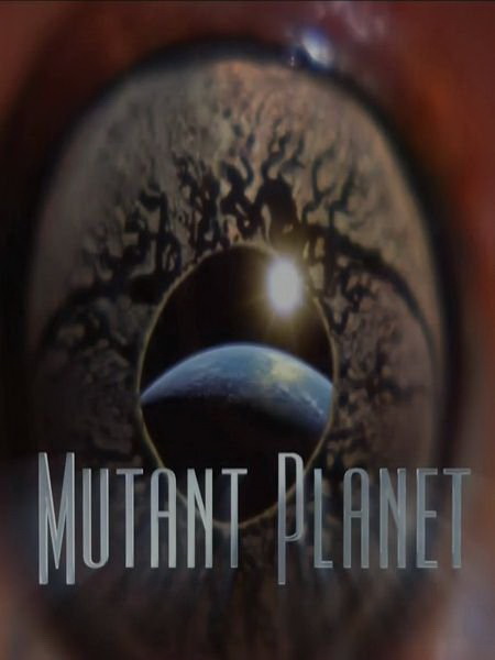 Планета мутантов (сериал 2010 - 2014) - трейлер и описание.